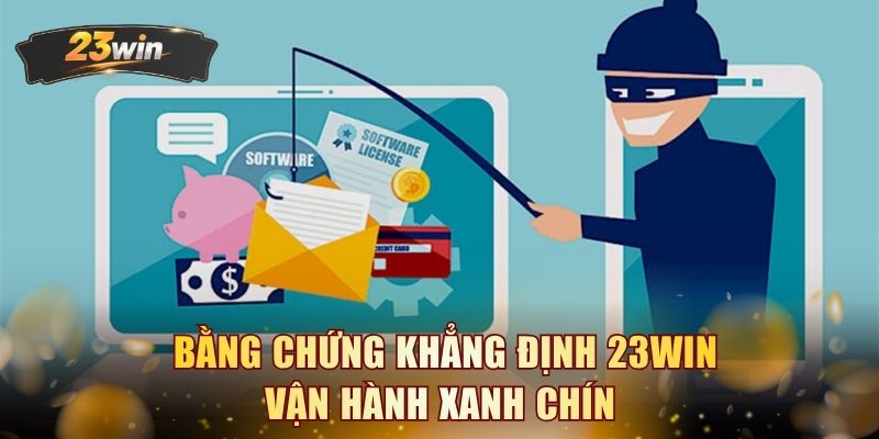 Bằng chứng khẳng định 23WIN vận hành xanh chín